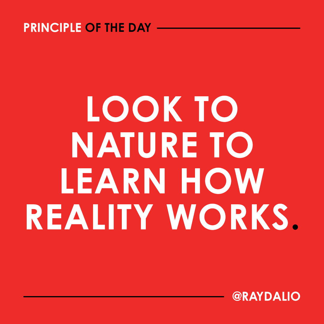 RayDalio's tweet photo. All the laws of reality were given to us by nature. Man didn’t create these laws, but by understanding them we can use them to foster our own evolution and achieve our goals. #principleoftheday https://t.co/sMHLbsZYWG
