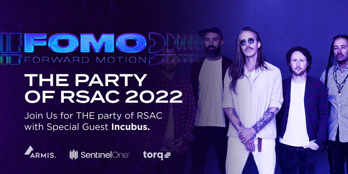 Torq (@torq_io) on Twitter photo Join us for THE party of <a href="/RSAConference/">RSAConference</a> 2022 on Tuesday evening. <a href="/IncubusBand/">Incubus</a> will be headlining!🎸 We'll be joining <a href="/SentinelOne/">SentinelOne</a> and <a href="/ArmisSecurity/">Armis</a> for this huge night. Guests must RSVP, register here: sentinelone.com/lp/rsa-fomo/
#RSAC #RSAC2022 #cybersecurity Join us for THE party of <a href="/RSAConference/">RSAConference</a> 2022 on Tuesday evening. <a href="/IncubusBand/">Incubus</a> will be headlining!🎸 We'll be joining <a href="/SentinelOne/">SentinelOne</a> and <a href="/ArmisSecurity/">Armis</a> for this huge night. Guests must RSVP, register here: sentinelone.com/lp/rsa-fomo/
#RSAC #RSAC2022 #cybersecurity