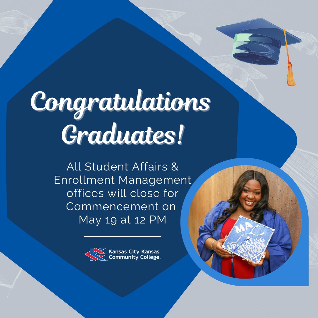 Graduation is 3 days away! 🥳 

With Commencement ceremonies taking place this week, all Student Affairs &amp; Enrollment Management offices will close on May 19th at 12 PM. #KCKCCProud #Commencement