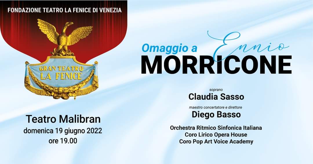 Omaggio a Ennio Morricone
Teatro Malibran | Venezia
19 Giugno 2022 - Ore 19.00
Orchestra Ritmico Sinfonica Italiana Coro Lirico Opera House Coro pop Art Voice Academy Claudia Sasso Soprano Diego Basso Direttore 
biglietti Fondazione La Fenice teatrolafenice.it/event/omaggio-…