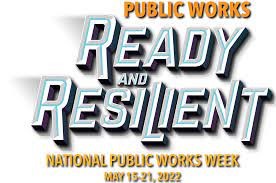 National Public Works Week is May 15 – 21, 2022. This year marks the 62nd annual National Public Works Week!