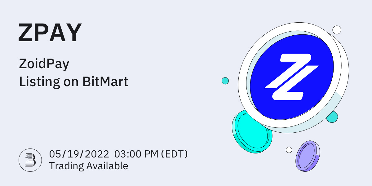 BitMartExchange's tweet photo. 🔥BitMart will list @ZoidPay $ZPAY on our digital assets platform on May 19, 2022. The following trading pair will be available: ZPAY/USDT.

💎Deposit feature: 5/17/2022 03:00 PM (EDT)
💎Trade feature: 5/19/2022 03:00 PM (EDT)

👉See details: https://t.co/XQ4iSCRk6A https://t.co/wzb40dSwjw