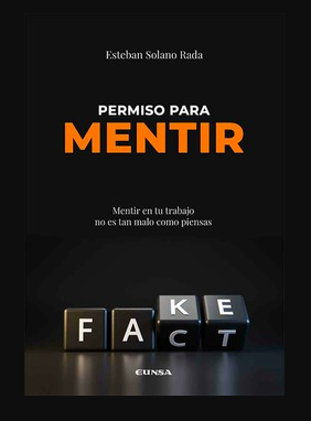 "Permiso para mentir", de Esteban Solano Rada. 
Mentir parece que es mucho más habitual, más inteligente y mejor de lo que pensamos. Seguro que en su trabajo también.
<a href="/EUNSAediciones/">EUNSA Ediciones Universidad de Navarra</a>