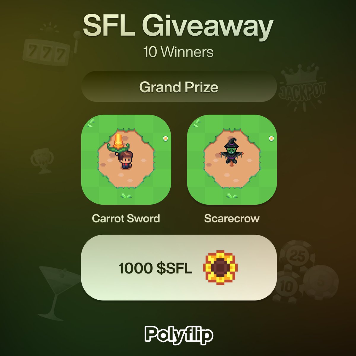 Polyflip #SunflowerLand Giveaway🎉

🏅Regular prize:
- 1000 $SFL, 10 winners!
Conditions:
1⃣Follow @PolyflipIO
2⃣Like and RT
3⃣Tag 3 friends

+

🏆GRAND Prize
Place a bet on play.polyflip.io and post a screen to win:
- Carrot Sword
- Scarecrow
- 100 #SFL

Ends in 5 days!🌻