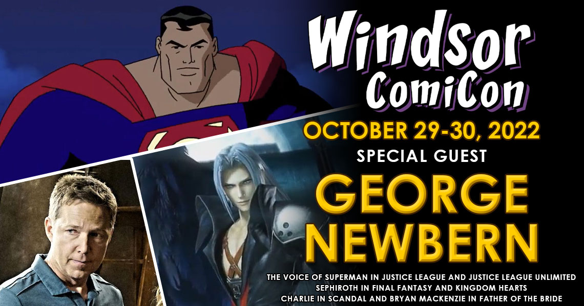 #GeorgeNewbern is coming to #WindsorComiCon 2022!

He is well known as the voice of #Superman in #JusticeLeague &amp; #JusticeLeagueUnlimited, #Sephiroth in #FinalFantasy &amp; as well as Charlie in #Scandal &amp; Bryan in #FatheroftheBride

Tickets are on sale now at windsorcomicon.com