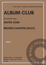 OranMorGlasgow's tweet image. ON SALE // Album Club with support from @sister_john @BrokenChanter 

Friday 24th June

Tix from @LNFGlasgow &amp;gt;&amp;gt; shop.lastnightfromglasgow.com/collections/ev…