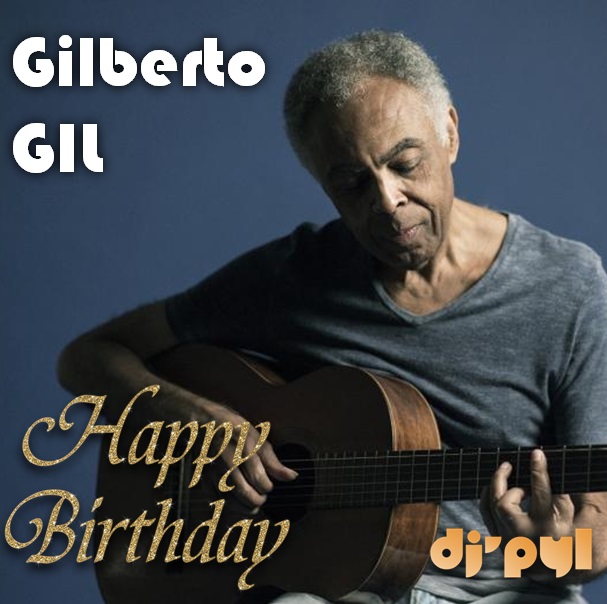 26th May, Happy Birthday, Gilberto GIL!       