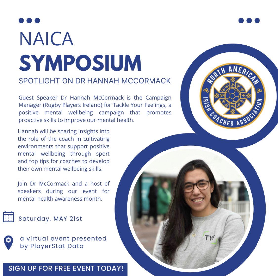 nairishcoaches's tweet photo. NAICA Symposium
Presented by @PlayerStatData 
Saturday May 21
This is a member only event, join NAICA for FREE  by visiting: https://t.co/dEiXJToSyN…

#mentalhealth  
#mentalhealthawareness
#mentalhealthawarenessmonth  
#mentalhealthmatters  
#PlayerStatData
#HeadintheGamehead https://t.co/tuHsrYCcOW