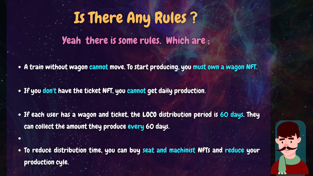 +++

🔹Is There Any Rules ?

- Yes, Which are ;

1. To start producing, you must own a wagon NFT.

2. If you don't have the ticket NFT, you can't get daily production.

3. If each user has a wagon and ticket, the LOCO distribution period is 60 days. 

+++

#NFTCommunity #ETH #BNB