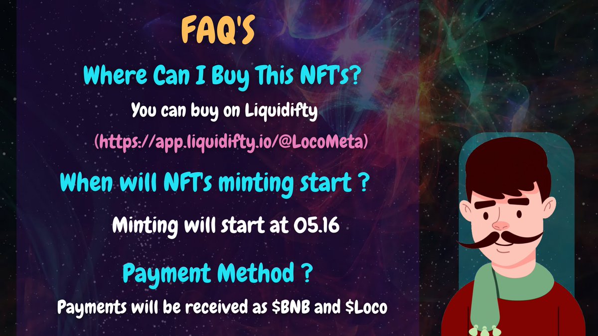 +++

🔹FAQ'S

1. Where Can I Buy This NFT's?
- You can buy on  👇
app.liquidifty.io/@LocoMeta

2. When will NFT's minting start ? 
- Minting will start at 05.16 - 7 PM UTC

3. Payment Method ?
- Payments will be received as $BNB and $Loco

+++

#NFTCommunity #ETH #BNB