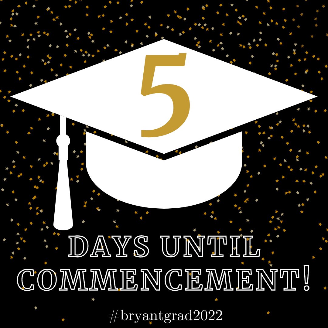 Only 5 more days until Commencement! Make sure you have your tickets and reader card! #bryantgrad2022