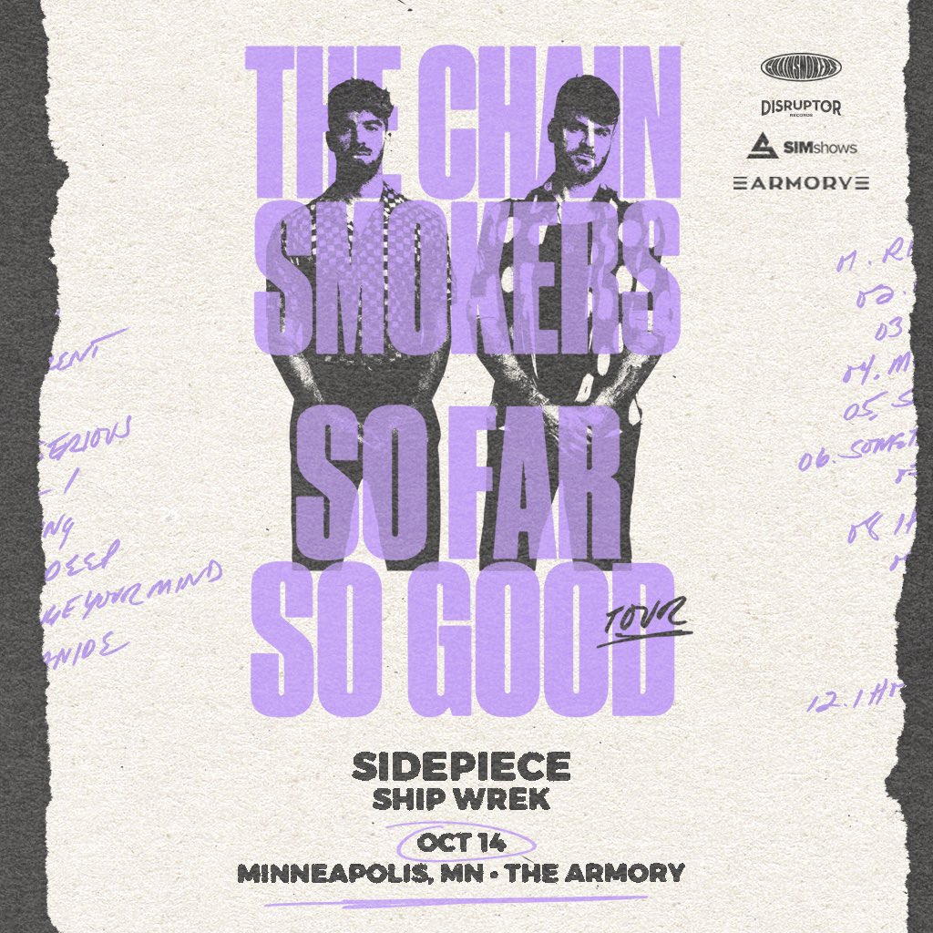 SIMshows's tweet photo. 🚨ANNOUNCE+CONTEST🚨

THE CHAINSMOKERS
“So Far So Good” Album Tour

Friday 10/14 | @ArmoryMn 

Support By: @youasidepiece @ShipWrekDJ 

General On Sale: Thursday 5/19 at 10am ct

🎫For a chance to win a pair of tickets to the show:
#LIKE &amp; RT https://t.co/O3LMG9egrg