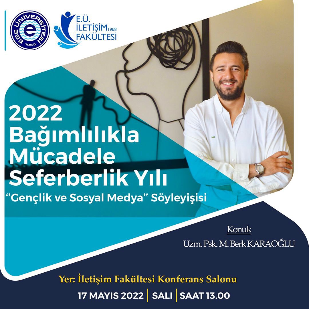 E.Ü.İletişim Fakültesi Dekanlığı, 2022 Bağımlılıkla Mücadele ve Seferberlik Yılı kapsamında konuğumuz Uzman Psikolog M. Berk Karaoğlu. “Gençlik ve Sosyal Medya Söyleşi” ne tüm öğrencilerimiz ve ilgilenenler davetlidir.

#egeüniversitesi