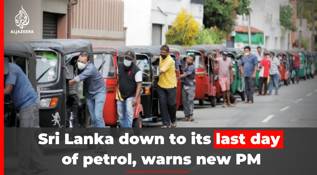 AJEnglish's tweet photo. Sri Lanka’s new PM warns the country has run out of petrol stock and desperately needs to secure $75m to pay for essential imports.

Read more: https://t.co/SFT6hDHPwE https://t.co/Hgy3MYH2AX
