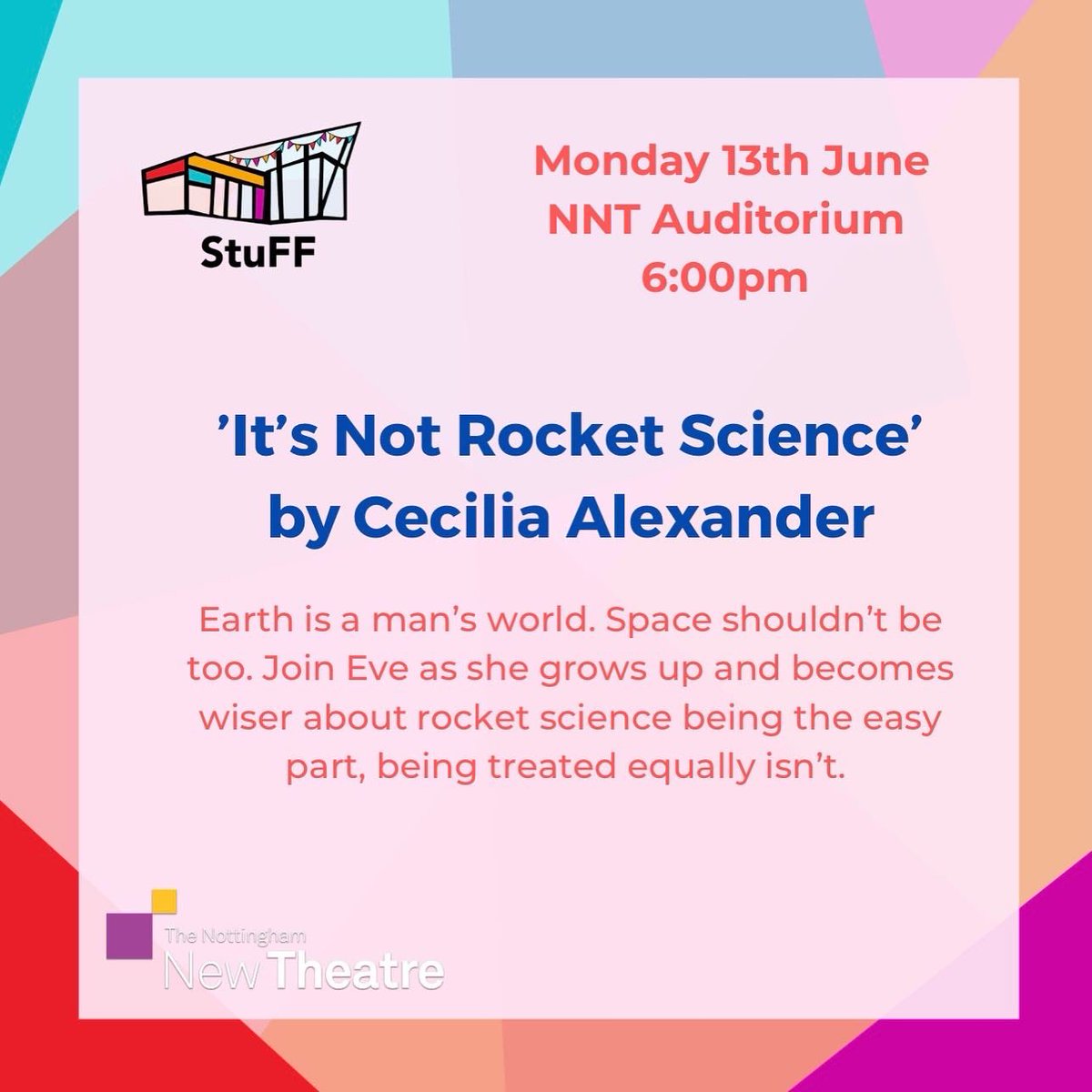 We are so excited to announce that Cecilia Alexander’s ‘It’s not Rocket Science’ will be part of this year’s StuFF! Catch this insightful performance on Monday 13th June at 6pm in the NNT Auditorium! #theatre #theatrefestival #nnt #nottinghamnewtheatre