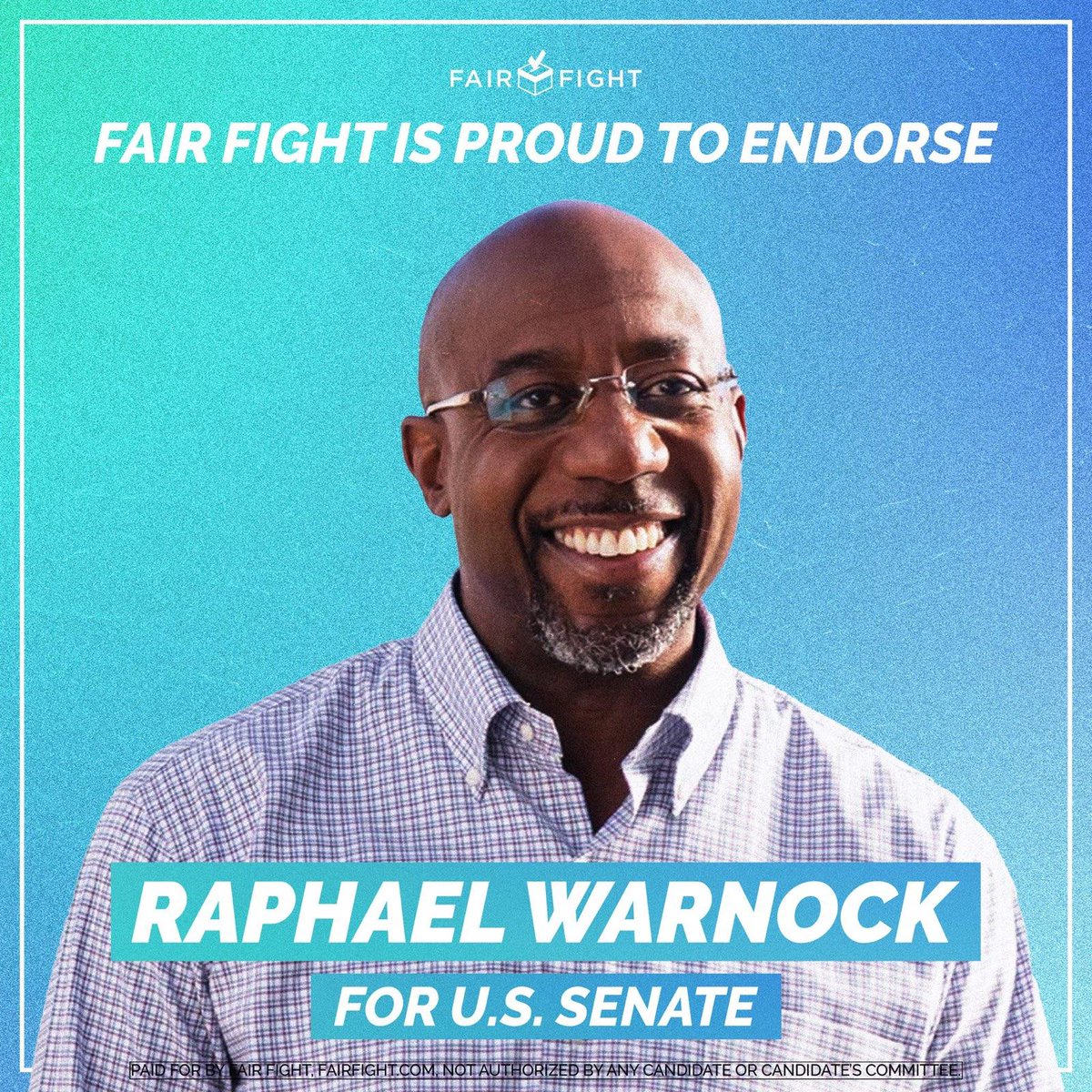 Senator Raphael Warnock, a Black man with glasses and a goatee, smiles in a button-down shirt under white text which reads "Fair Fight is proud to endorse." Layered over Sen. Warnock's shirt, white text reads "Raphael Warnock for U.S. Senate."