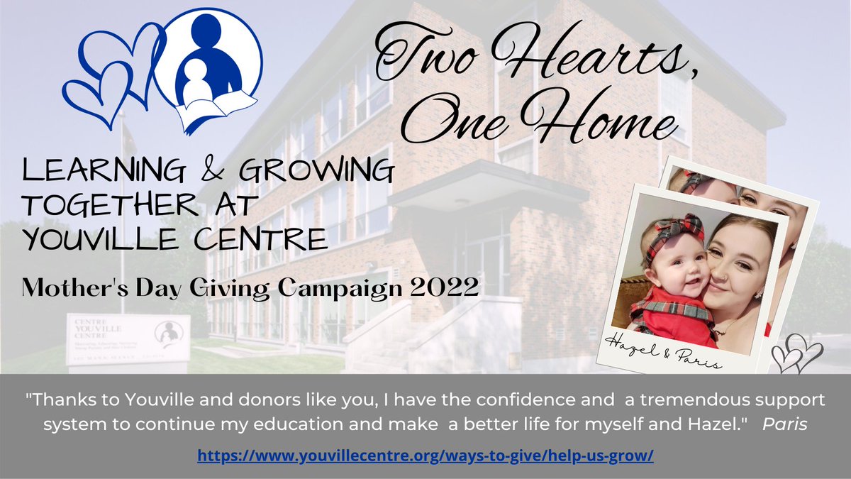 The theme for this year’s Mother’s Day Giving Campaign is Two Hearts, One Home; Learning &amp; Growing Together at Youville Centre. Your contribution is making it possible for young moms like Paris to succeed in ways they never thought possible. Read more at youvillecentre.org/ways-to-give/h…