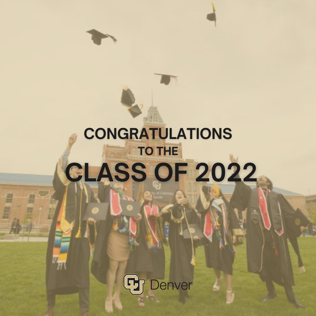 CUDenAdmissions's tweet photo. Whether your ending your time at #CUDenver or just about to get started, we are so proud of all of our graduates in the Class of 2022. We hope you all feel truly celebrated during your graduations and can't wait to see what you do in the future! https://t.co/ZNHNy5IrSV