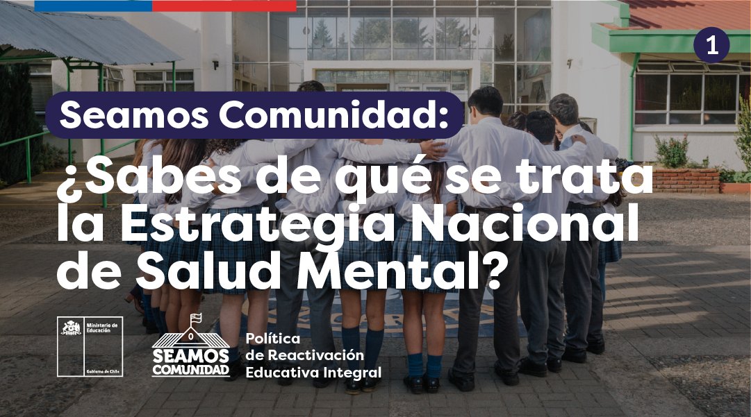 Mineduc's tweet photo. Recuperar a las comunidades educativas de las consecuencias que nos deja la pandemia es una de nuestras principales prioridades. Con ese objetivo, te invitamos a conocer la Estrategia Nacional de Salud Mental de #SeamosComunidad👇🏽 https://t.co/7rn1iQooDZ
