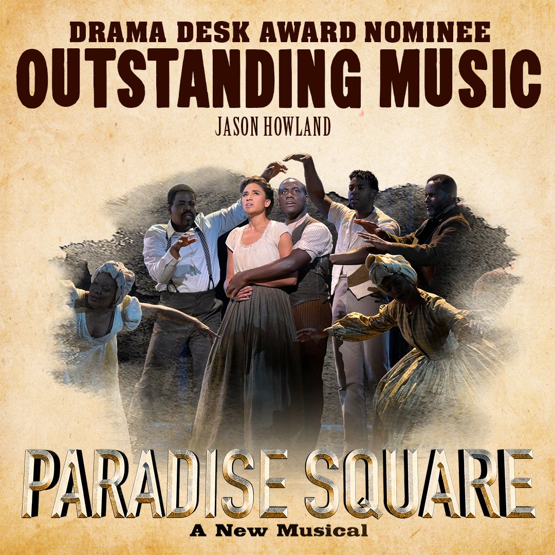Paradise Square Broadway (@paradisesquare) on Twitter photo This "little bit of Eden" called #ParadiseSquare is a <a href="/DramaDeskAwards/">Drama Desk Awards</a> nominee for Outstanding Music by <a href="/JasonHowland18/">Jason Howland</a>! This "little bit of Eden" called #ParadiseSquare is a <a href="/DramaDeskAwards/">Drama Desk Awards</a> nominee for Outstanding Music by <a href="/JasonHowland18/">Jason Howland</a>!