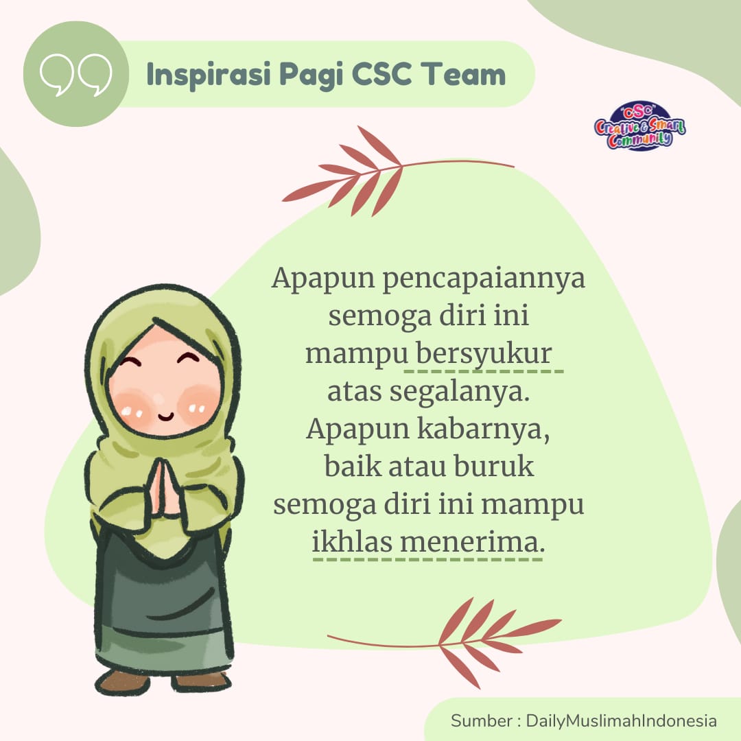 Setelah banyak nikmat yang Allah berikan kepada kita, maka *bersyukur* adalah hal yang paling tepat untuk senantiasa kita lakukan.

Semoga Allah selalu menambah nikmatNya. 🍃 Aamiinn

==================================

Assalamu'alaikum sahabatku semangat pagi...