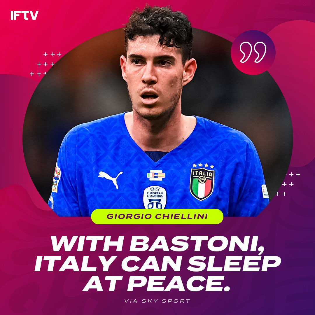“With Bastoni, Italy can sleep at peace” - Chiellini