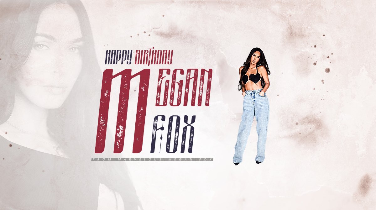 MarvelousMFox's tweet photo. Wishing Megan Fox a very happy birthday!! Hope you have the best day with your family and friends! 💙 https://t.co/AgTo9jLUkB