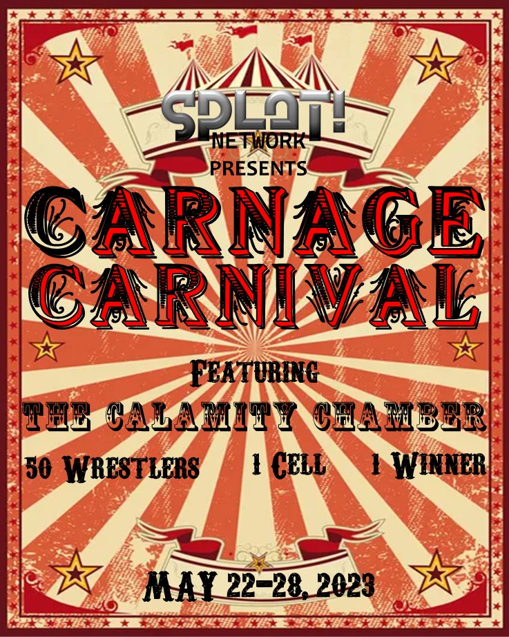 thesplatnetwork's tweet photo. Just announced, in 2023 Splat will run the Carnage Carnival. Everything you ever wanted in a carnival, including wrestling shows. We'll wrap up on the 28th with The Calamity Chamber. Vendors! Feds! Wrestlers! Everyone is welcome! https://t.co/3X1lYyqsjE