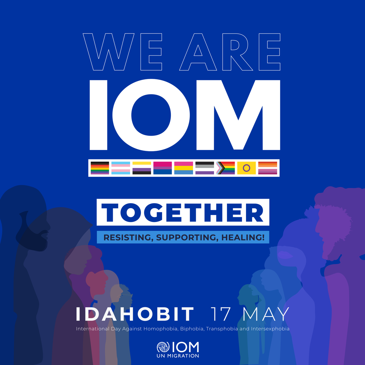 Today is International Day against Homophobia, Biphobia and Transphobia.  IOM reaffirms its commitment to stand with and support all LGBTIQ+  migrants. #IDAHOBIT | #IDAHOBIT2022, image size:1200x1200
