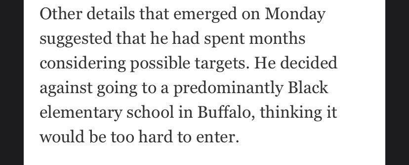 uche_blackstock's tweet image. “Other details that emerged on Monday suggested that he had spent months considering possible targets. He decided against going to a predominantly Black elementary school in Buffalo, thinking it would be too hard to enter.”

An elementary school. Our children.

@nytimes