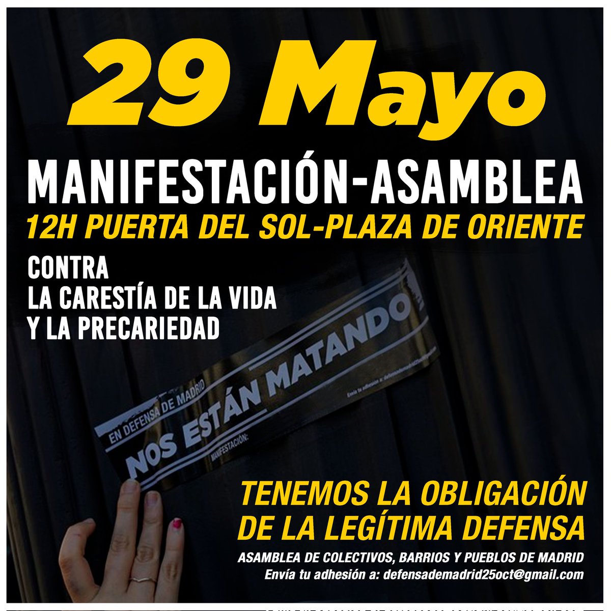 Convocatoria de la Asamblea de Colectivos, Barrios y Pueblos de Madrid contra la carestía de la vida y la precarización social.

✊🏽Tenemos la obligación de la legítima defensa. 

📝Envía tu adhesión a: defensademadrid25oct@gmail.com

📌El 29 de Mayo a 12h en SOL
#NosEstanMatando