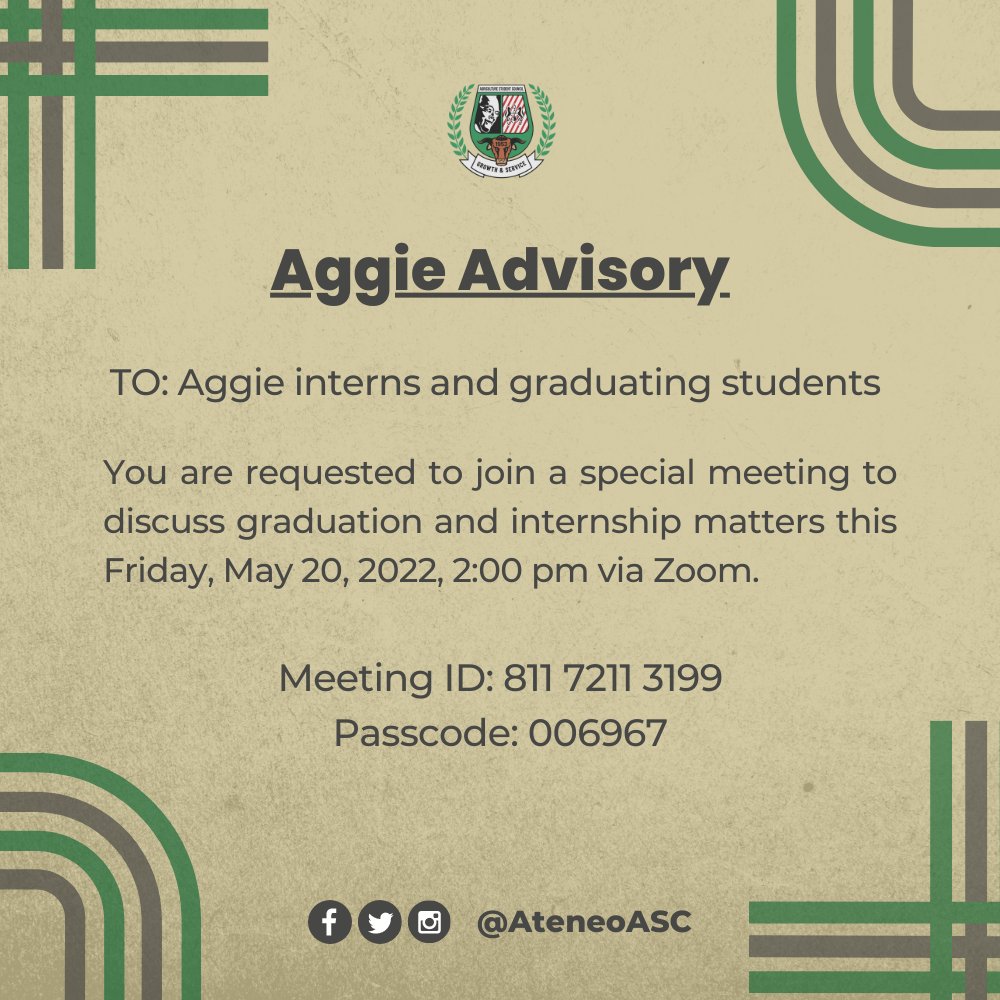 AteneoASC's tweet photo. AGGIE ADVISORY 
TO: Aggie interns and graduating students 

You are requested to join a special meeting to discuss graduation and internship matters this Friday, May 20, 2022, 2:00 pm via Zoom. 

Meeting ID: 811 7211 3199
Passcode: 006967

#BullsWeLiveOn
#BlueBloodGreenHeart https://t.co/vdYAq4DTqE