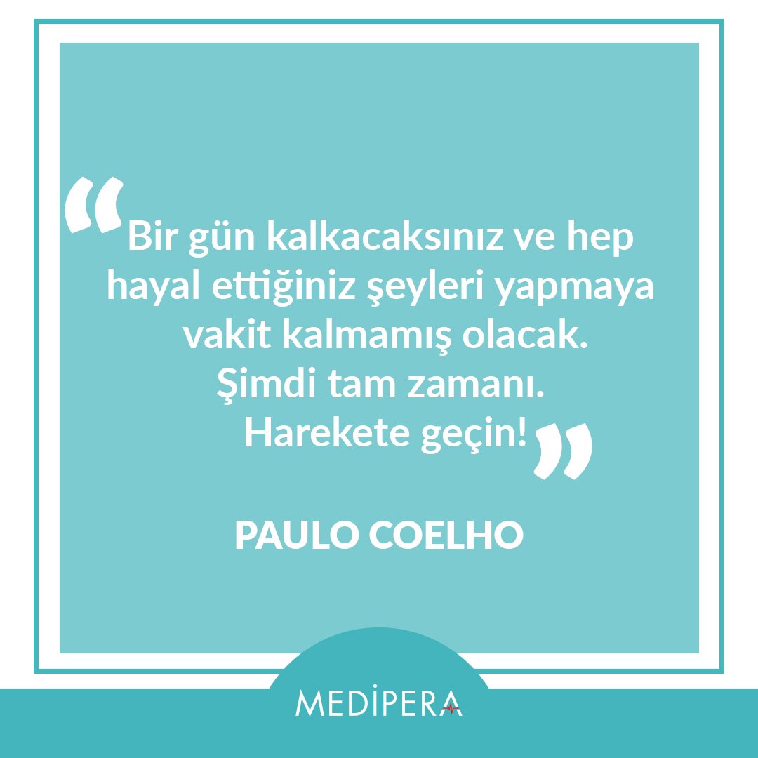 mediperacom's tweet photo. “Bir gün kalkacaksınız ve hep hayal ettiğiniz şeyleri yapmaya vakit kalmamış olacak. Şimdi tam zamanı. Harekete geçin.” Paulo Coelho
#motivasyon #sağlık #medikal #medipera https://t.co/ZIV52DGLR3