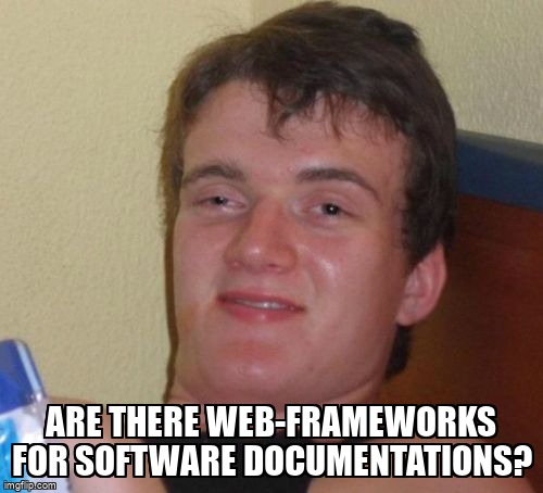 overflow_meme's tweet image. Are there web-frameworks for software documentations? stackoverflow.com/questions/7226… #frameworks #documentation #documentationgeneration #doxygen #html