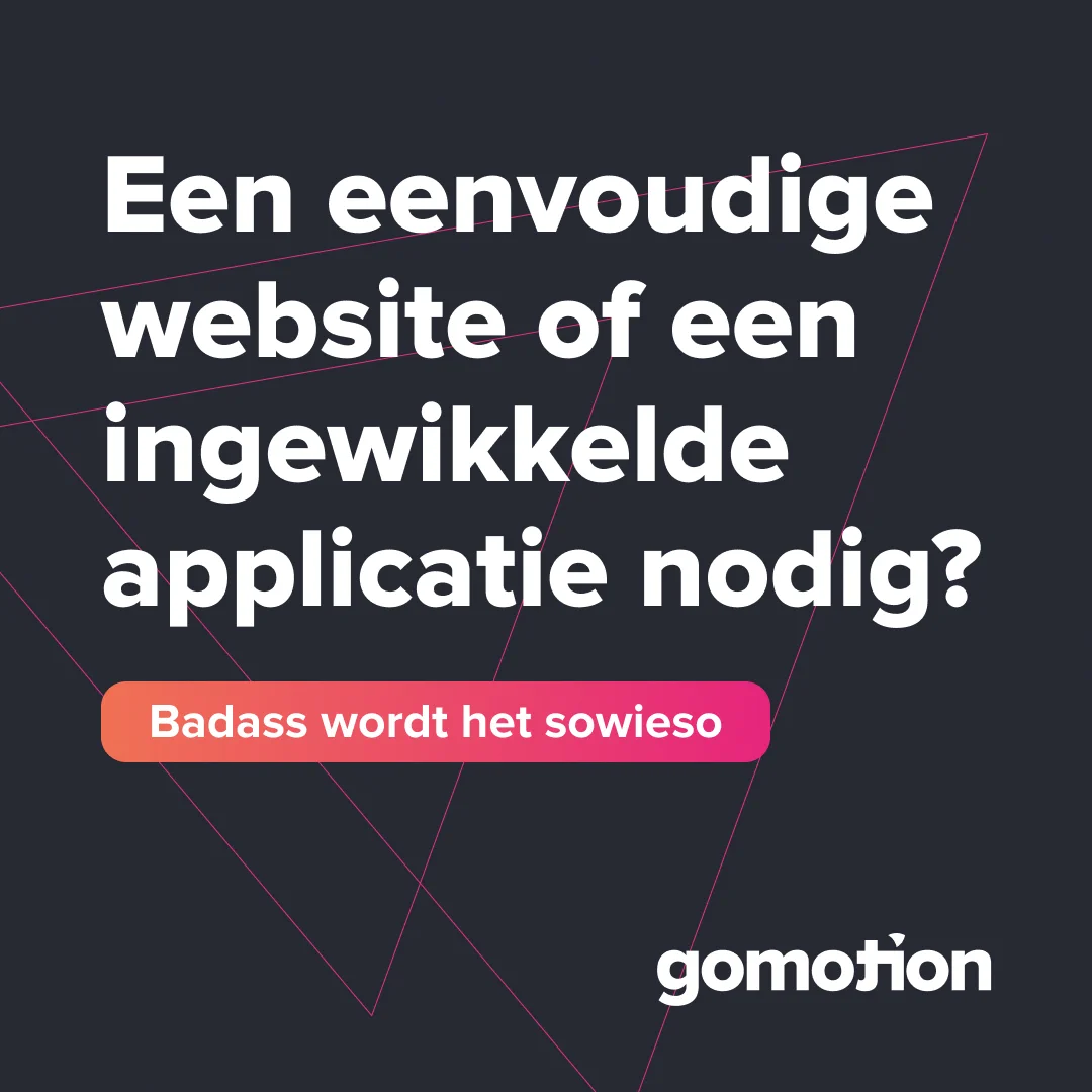 Een eenvoudige website of een ingewikkelde applicatie nodig? Badass wordt het sowieso