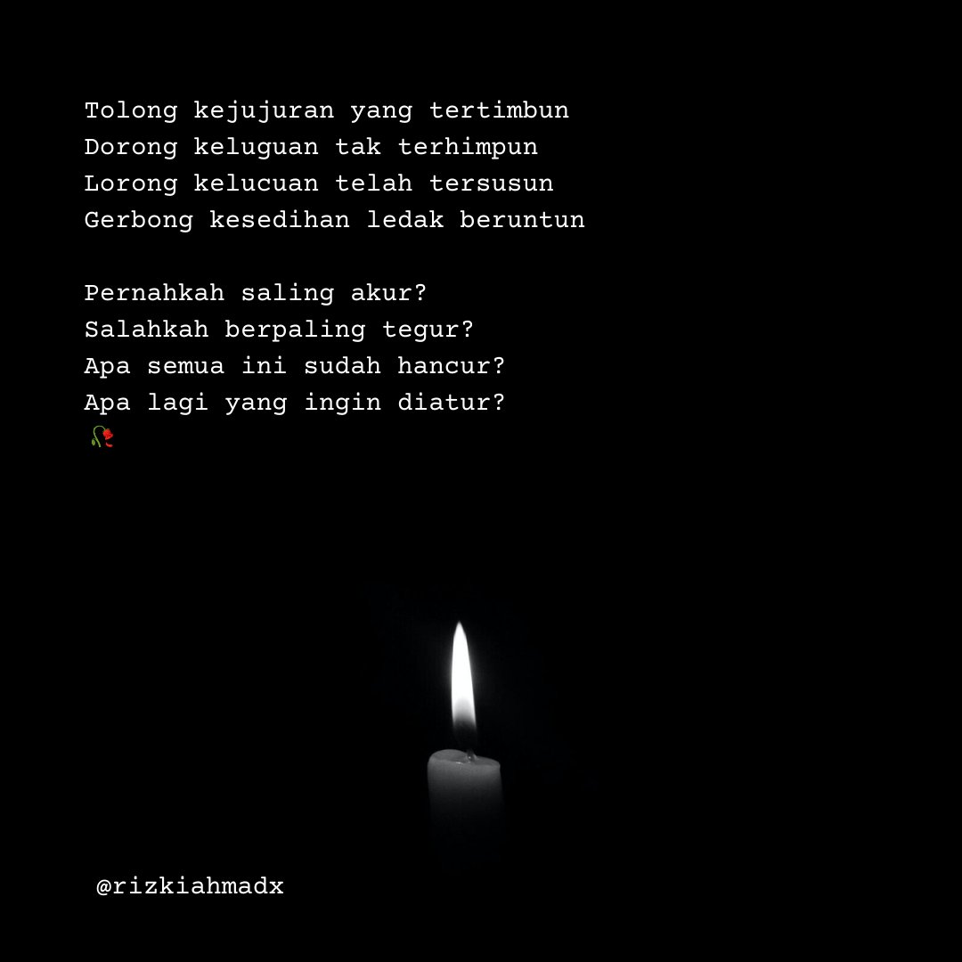 rizkiahmadx's tweet photo. Pernahkah saling akur?
Salahkah berpaling tegur?
Apa semua ini sudah hancur?
Apa lagi yang ingin diatur?
#quotes #quote #sajak #sajakrindu #sajakcinta #puisi #puisicinta #puisirindu #love #kodebaper #kodekeras https://t.co/R92lbihLoA