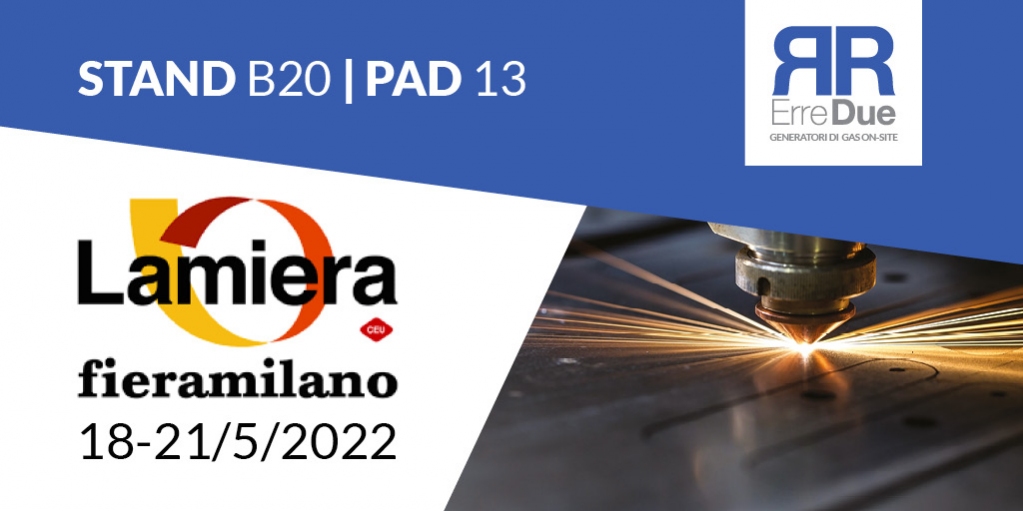 GAS AZOTO AL SERVIZIO DEL TAGLIO LASER DELLA LAMIERA
Siamo lieti di annunciare che parteciperemo alla fiera LAMIERA da
mercoledì 18 a sabato 21 maggio 2022 di Milano.
Due i prodotti di punta: i generatori di azoto NITROBOX e SATURN.