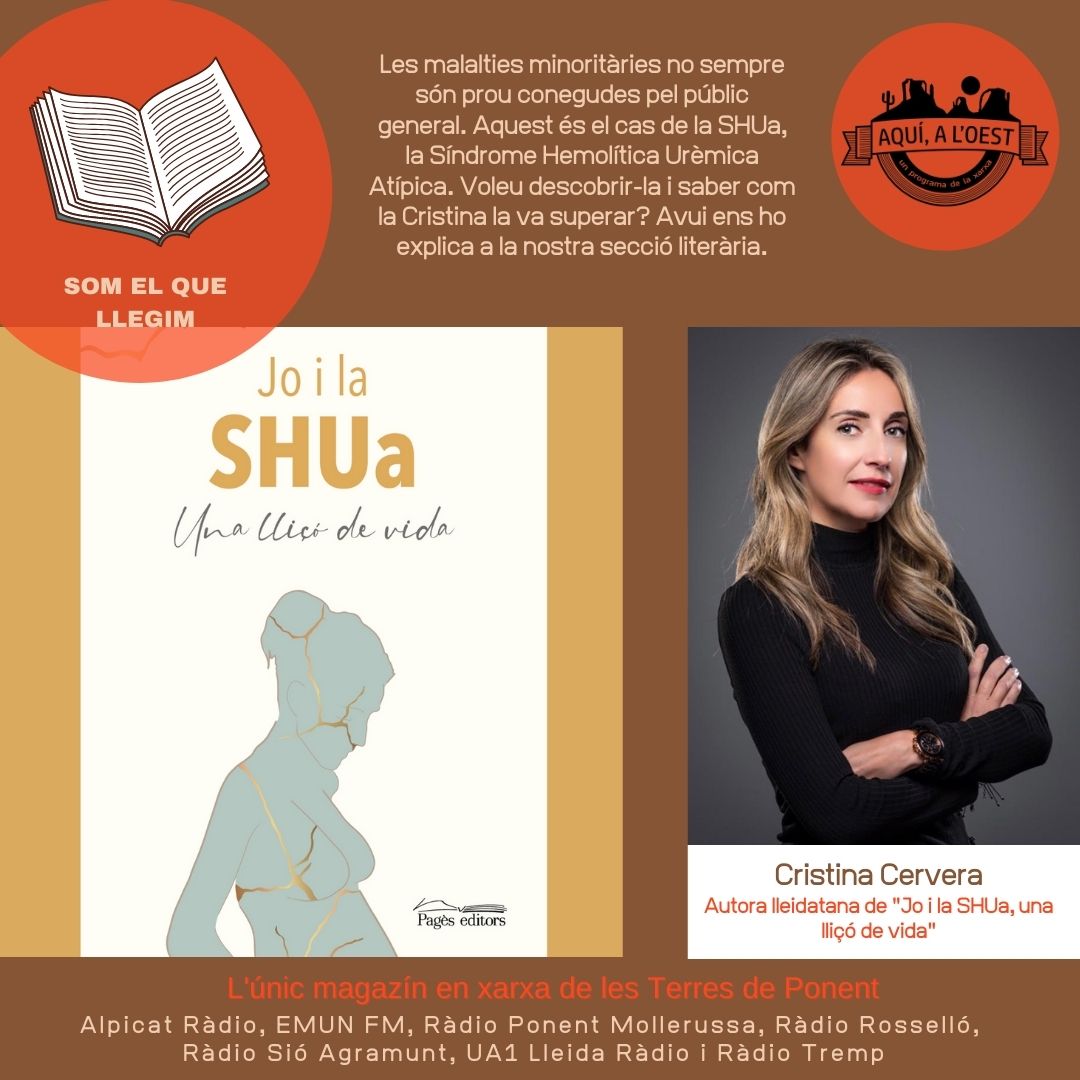 Avui, a partir de les 17 h, la Maria Gateu vindrà acompanyada de la Cristina Cervera, autora de "Jo i la SHUa, una lliçó de vida", un llibre en el qual explica com va ser el diagnòstic, tractament i superació d'una malaltia molt poc coneguda.

Avui, a Aquí a l'oest!