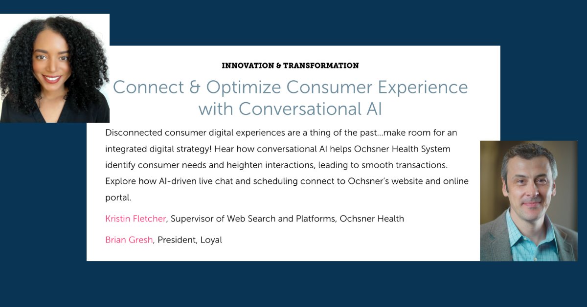 15 minutes away: Connect &amp; Optimize Consumer Experience with Conversational AI" with Brian Gresh of Loyal and Kristen Fletcher of <a href="/OchsnerHealth/">Ochsner Health</a> to learn how conversational AI is helping the Ochsner team create smooth transactions for staff, patients ,and consumers.