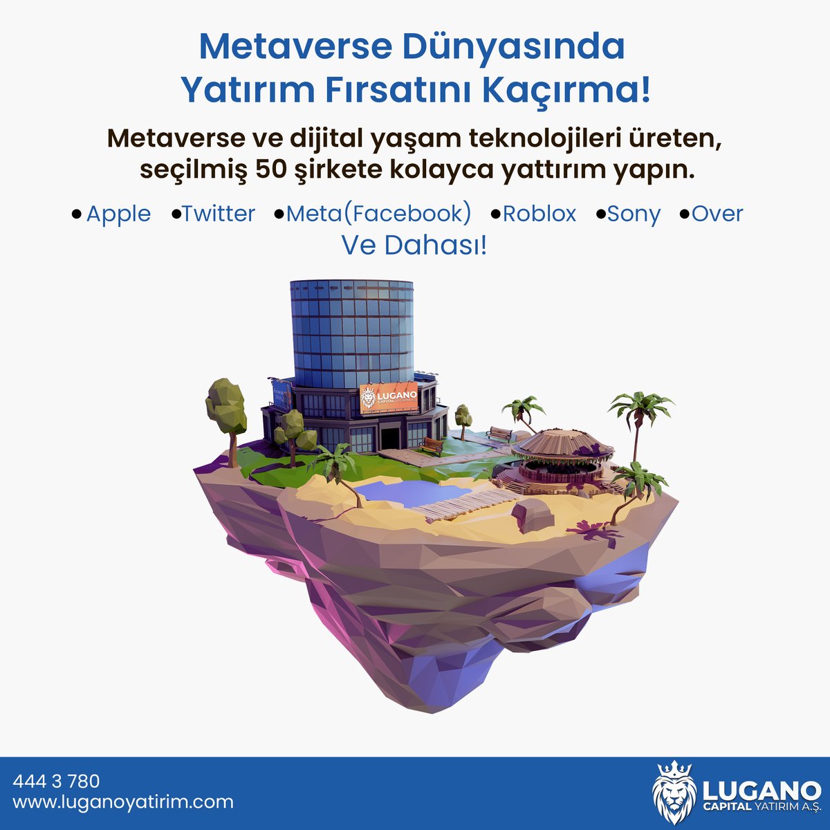 Metaverse ve dijital yaşam teknolojileri üreten, seçilmiş 50 şirkete kolayca yatırım yapın. 

Bize Ulaşın:

444 37 80
info@luganoyatirim.com
luganoyatirim.com

#metaverse #apple #twitter #facebook #roblox #over #dijital #yatırım #borsa #endex #hisse #dolar