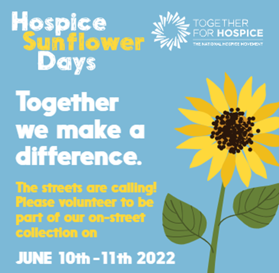 Hospice Sunflower Days are back! This year we are delighted to announce that hospices nationwide will be returning to streets on Friday 10th  Saturday 11th June. If you’d like to volunteer to raise funds for palliative care services at Cahercalla please contact us at 065 6821966,