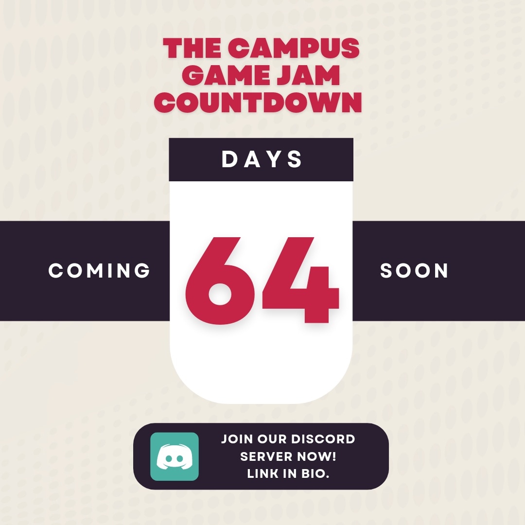 The countdown has officially begun 64 Days until The Campus Game Jam begins!
