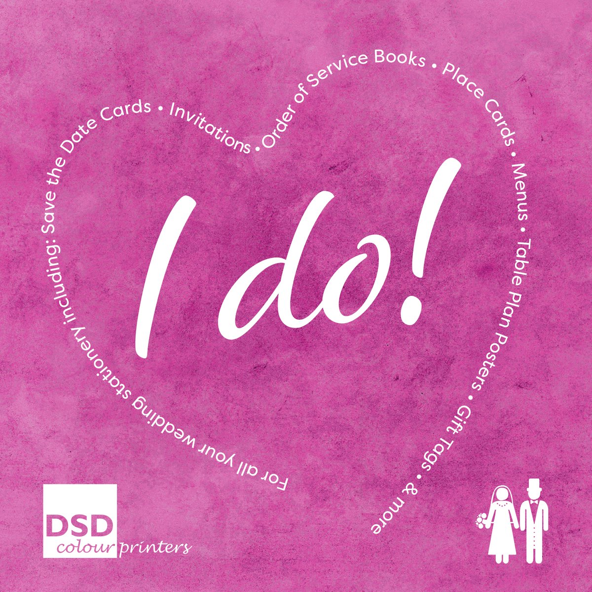 The wedding season is now upon us so let your friends know what "we do" before they say "I do" on their big day!
We can print a variety of different items including save the date cards, invitations and order of service booklets. Visit dsdprinters.co.uk for more info