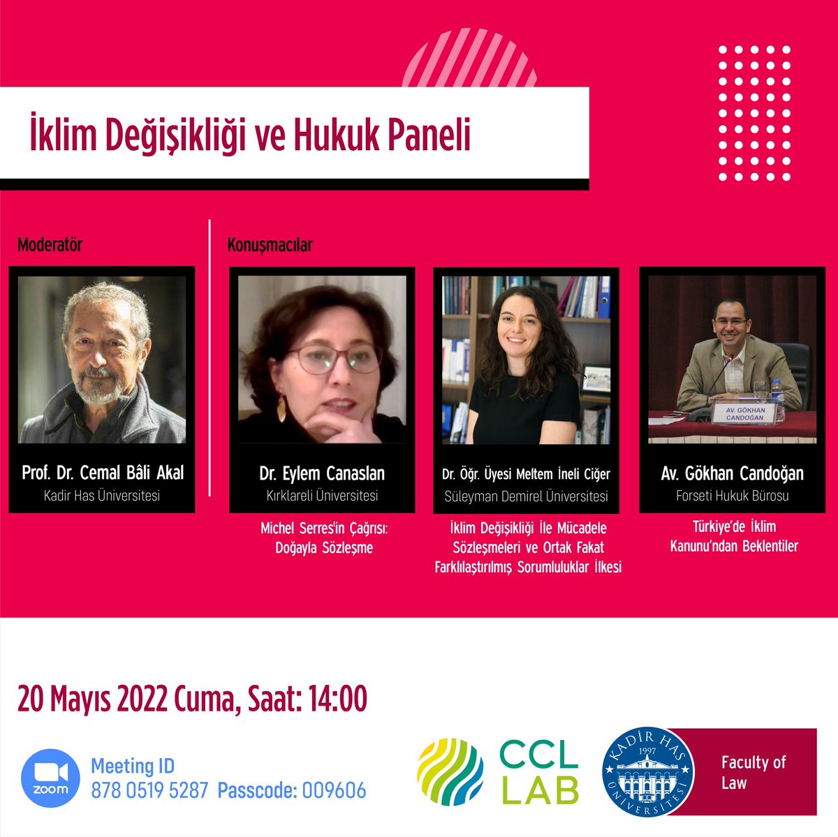 You are cordially invited to “Climate Change and Law Panel” jointly organized  by KHAS CCLLAB and KHAS Faculty of Law! Event will be held on 20.05.2022 at 14:00 via Zoom. Please note that the event will be held in Turkish.