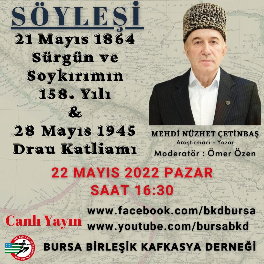 mehdiEtinba's tweet photo. 22 Mayıs  2022 Pazar  günü, saat 16:30’da Bursa Birleşik Kafkasya Derneği'nde "21 Mayıs 1864 Sürgün ve Soykırımın 158. Yılı &amp; 28 Mayıs 1945 Drau Katliamı" konulu söyleşiye sizleri de beklerim. https://t.co/rD4U1N08II