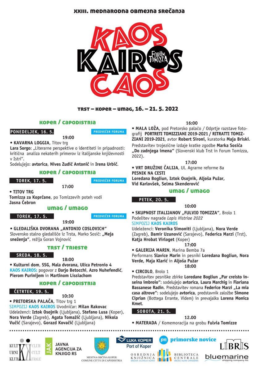Tržaška etapa Foruma Tomizza 
🗓️ Sreda - Mercoledì 18. 5. 2022  18.00
📍Kulturni dom #Trst/#Trieste (Ul./Via Petronio 4)
❓O kaosu in kairosu bodo v več jezikih spregovorili / Parleranno di caos e kairos➡️ Darja Betocchi, Azra Nuhefendić, Piero Purich. Moderator Martin Lissiach.