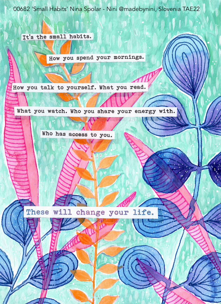PAEartforacause's tweet photo. 'Small Habits' by Nina Spolar - Nini @madebynini, Slovenia

Wise words indeed. Thank you Nini for them and your art!

#TAE22 supporting @Encephalitis Society.
Art Sale: 25/26 June in #YORK. Online sales open 29 June

#Encephalitis #EncephalitisHelp #ArtFundraiser
#BrainArt https://t.co/kJ9TTODTHs