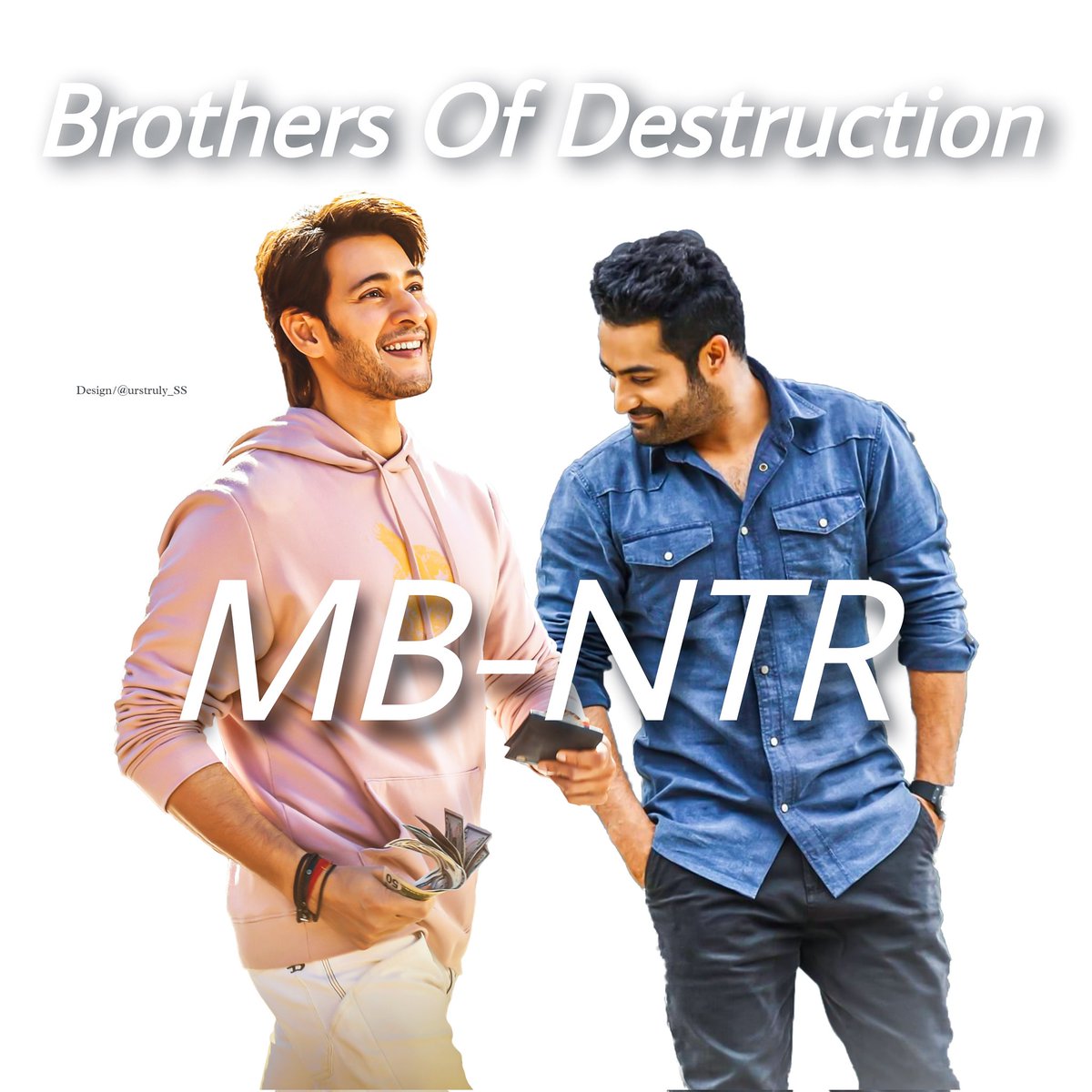 #BrothersOfDestruction MB-NTR