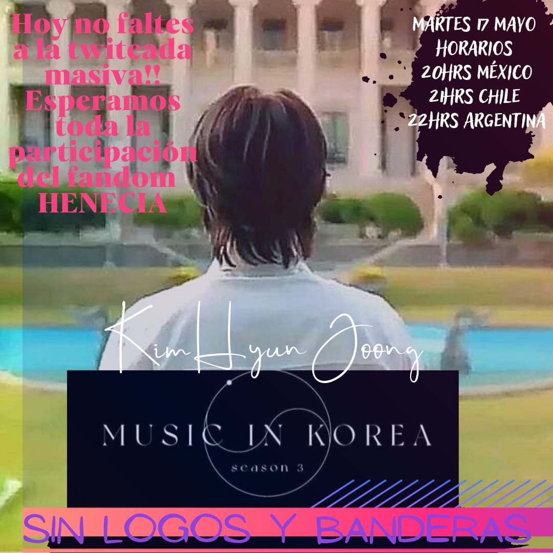 TODAS LAS HENECIAS A UNIRSE👇 TWITEADA MASIVA 
NO FALTES!!! 

EL DIA 17 MAYO  📅🕘 HORARIOS DEPENDIENDO DE CADA PAIS
MÉXICO 20HRS
ARGENTINA 22HRS
CHILE 21HRS 
◾LOS # SERÍAN LOS SIGUIENTES.
👇
#KimHyunJoong
#music_in_korea3
#MIKSEASON3

NOS VEMOS HENECIAS 💪