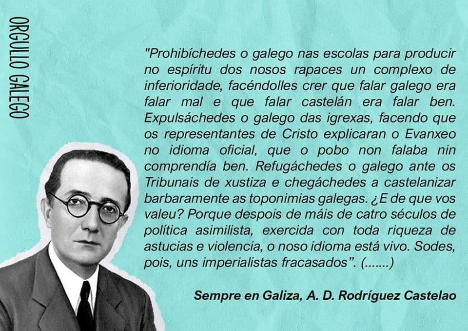 ‘Se ainda somos diferentes e capaces de existir, non e por mais que por obra e gracia do idioma’ Castelao. #DíaDasLetrasGalegas